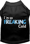 Freaking Cold Pet Shirt