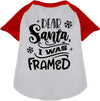 I was Framed! Pet Raglan Shirt-0